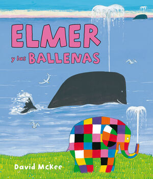 ELMER Y LAS BALLENAS (ELMER. ALBUM ILUSTRADO)