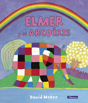 ELMER Y EL ARCOIRIS (ELMER. ALBUM ILUSTRADO)