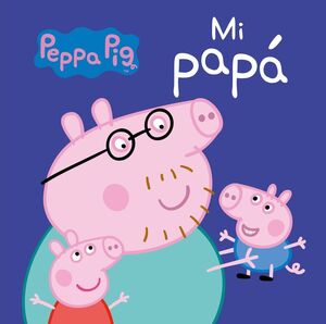 MI PAPA (PEPPA PIG. PEQUEÑAS MANITAS)