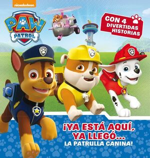 ¡YA ESTA AQUI, YA LLEGO... LA PATRULLA CANINA! (PAW PATROL  PATRULLA CANINA)