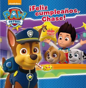 ¡FELIZ CUMPLEAÑOS, CHASE! (PAW PATROL  PATRULLA CANINA)