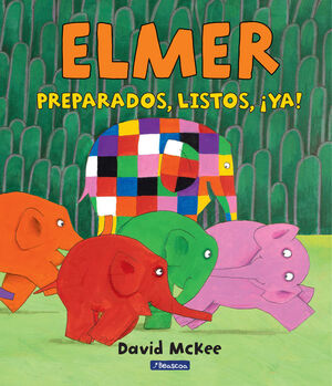 PREPARADOS, LISTOS, ¡YA! (ELMER. ALBUM ILUSTRADO)