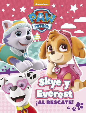 SKYE Y EVEREST ¡AL RESCATE! (PAW PATROL  PATRULLA CANINA. ACTIVIDADES)