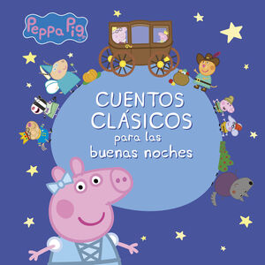 CUENTOS CLASICOS PARA LAS BUENAS NOCHES (PEPPA PIG)