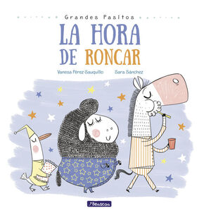 LA HORA DE RONCAR (GRANDES PASITOS. ALBUM ILUSTRADO)