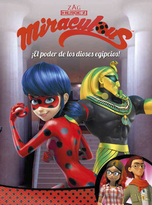 ¡EL PODER DE LOS DIOSES EGIPCIOS! (MIRACULOUS [PRODIGIOSA LADYBUG]. COMIC)