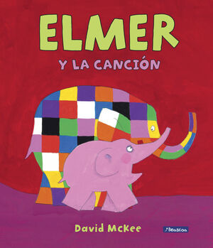 ELMER Y LA CANCION (ELMER. ALBUM ILUSTRADO)