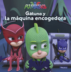 GATUNO Y LA MAQUINA ENCOGEDORA (UN CUENTO DE PJ MASKS)