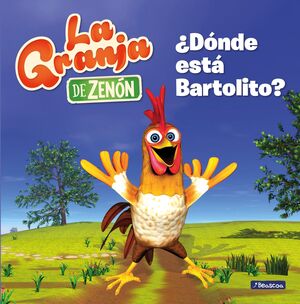 ¿DONDE ESTA BARTOLITO? (LA GRANJA DE ZENON) (REINO INFANTIL)