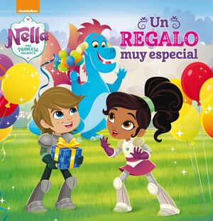 UN REGALO MUY ESPECIAL (UN CUENTO DE NELLA, UNA PRINCESA VALIENTE)