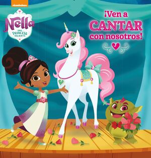 ¡VEN A CANTAR CON NOSOTROS! (UN CUENTO DE NELLA, UNA PRINCESA VALIENTE)