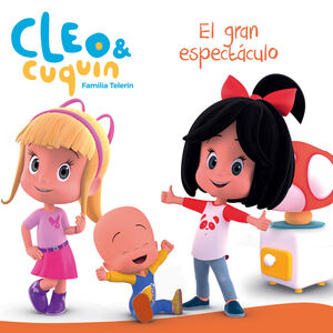 EL GRAN ESPECTACULO (UN CUENTO DE CLEO Y CUQUIN)