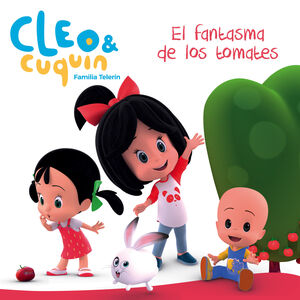 EL FANTASMA DE LOS TOMATES (UN CUENTO DE CLEO Y CUQUIN)