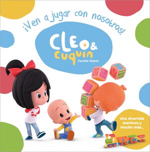 ¡VEN A JUGAR CON NOSOTROS! (CLEO Y CUQUIN. ALBUM ILUSTRADO)