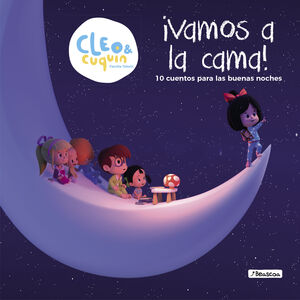 VAMOS A LA CAMA (UN CUENTO DE CLEO Y CUQUIN)