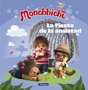 LA FIESTA DE LA AMISTAD (MONCHHICHI)