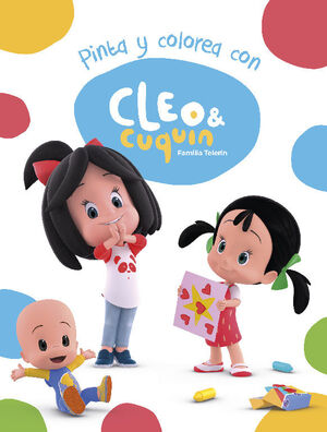 PINTA Y COLOREA CON CLEO Y CUQUIN (CLEO Y CUQUIN. ACTIVIDADES)