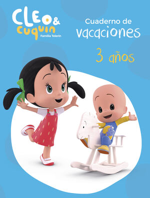 CUADERNO DE VACACIONES CLEO Y CUQUIN - 3 AÑOS (CLEO Y CUQUIN. ACTIVIDADES)