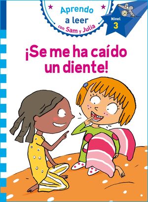 ¡SE ME HA CAIDO UN DIENTE! (APRENDO A LEER CON SAM Y JULIA)