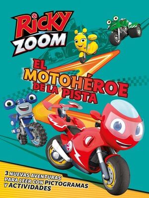 EL MOTOHEROE DE LA PISTA (UN CUENTO DE RICKY ZOOM)