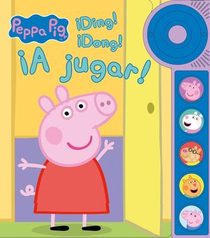 PEPPA PIG. UN LIBRO DE SONIDOS - ¡DING! ¡DONG! ¡A JUGAR!