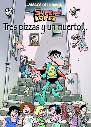 SUPERLOPEZ. TRES PIZZAS Y UN MUERTO... (MAGOS DEL HUMOR 168)