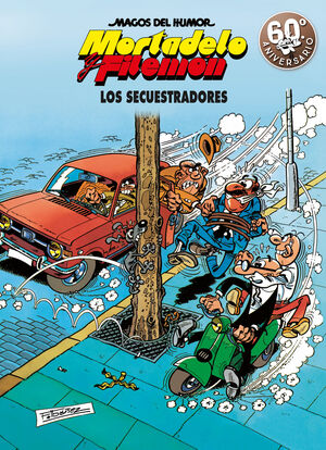 MORTADELO Y FILEMON. LOS SECUESTRADORES (MAGOS DEL HUMOR 191)