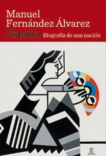 ESPAÑA. BIOGRAFIA DE UNA NACION