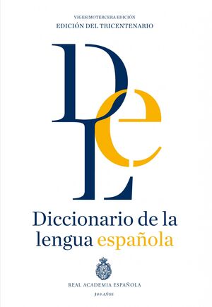 DICCIONARIO DE LA LENGUA ESPAÑOLA. VIGESIMOTERCERA EDICION. VERSION NORMAL