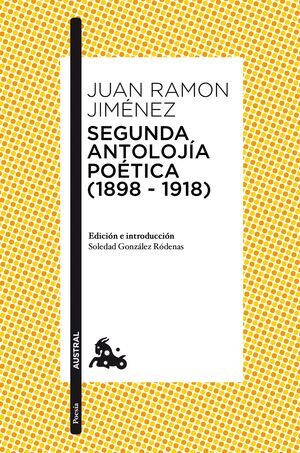 SEGUNDA ANTOLOJIA POETICA (1898-1918)