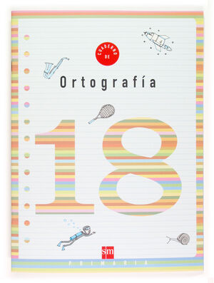 CUADERNO 18 DE ORTOGRAFIA. 6 PRIMARIA