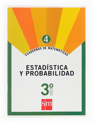 CUADERNO 4 DE MATEMATICAS. 3 ESO. ESTADISTICA Y PROBABILIDAD
