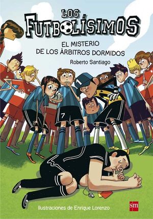 LOS FUTBOLISIMOS 1: EL MISTERIO DE LOS ARBITROS DORMIDOS