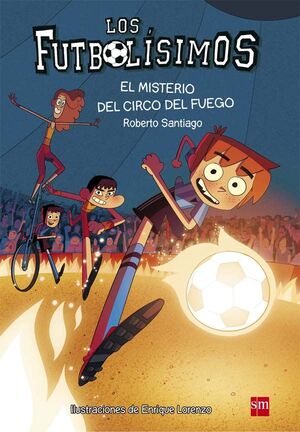 LOS FUTBOLISIMOS 8: EL MISTERIO DEL CIRCO DEL FUEGO