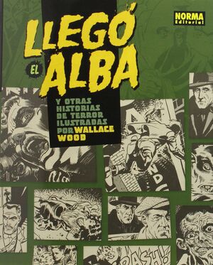 LLEGO EL ALBA Y OTRAS HISTORIAS DE TERROR ILUSTRADAS POR WALLACE WOOD