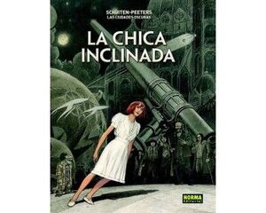 LAS CIUDADES OSCURAS. LA CHICA INCLINADA. EDICIOIN RUSTICA