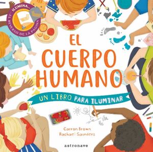 CUERPO HUMANO:UN LIBRO PARA ILUMINAR.(INFANTIL)