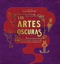 J.K. ROWLING'S WIZARDING WORLD: LAS ARTES OSCURAS. UN ALBUM DE LAS PELICULAS