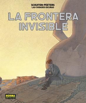 LAS CIUDADES OSCURAS. LA FRONTERA INVISIBLE. EDICION INTEGRAL