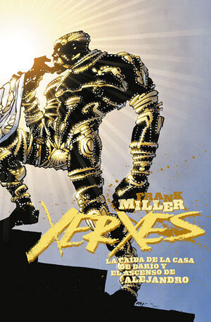 XERXES. LA CAIDA DE LA CASA DE DARIO Y EL ASCENSO DE ALEJANDRO 3