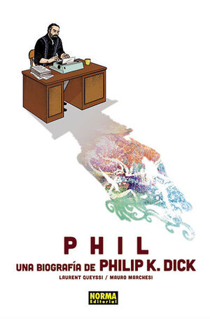PHIL: UNA BIOGRAFIA DE PHILIP K. DICK