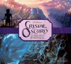 CRISTAL OSCURO: LA ERA DE LA RESISTENCIA. LA CREACION DEL EPICO REGRESO A THRA