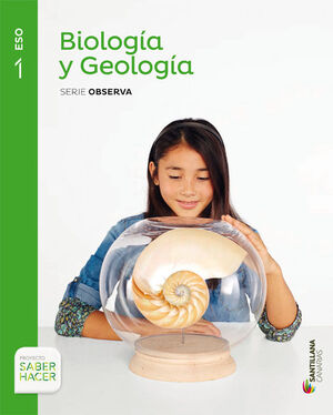 BIOLOGIA Y GEOLOGIA SERIE OBSERVA 1 ESO SABER HACER