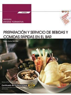 MANUAL. PREPARACION Y SERVICIO DE BEBIDAS Y COMIDAS RAPIDAS EN EL BAR (UF0061).