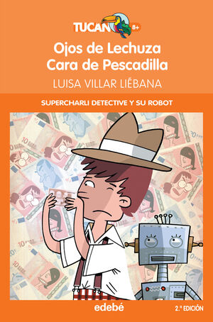 CHARLI DETECTIVE Y SU ROBOT: OJOS DE LECHUZA O CARA DE PESCADILLA