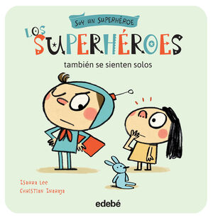 LOS SUPERHEROES TAMBIEN SE SIENTEN SOLOS