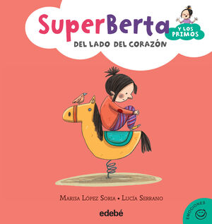 3. SUPERBERTA Y LOS PRIMOS: DEL LADO DEL CORAZON