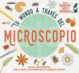 TU MUNDO A TRAVES DEL MICROSCOPIO