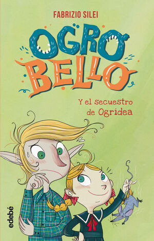 OGROBELLO Y EL SECUESTRO DE OGRIDEA