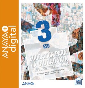 EDUCACION PARA LA CIUDADANIA Y LOS DERECHOS HUMANOS 3. ESO. ANAYA + DIGITAL.